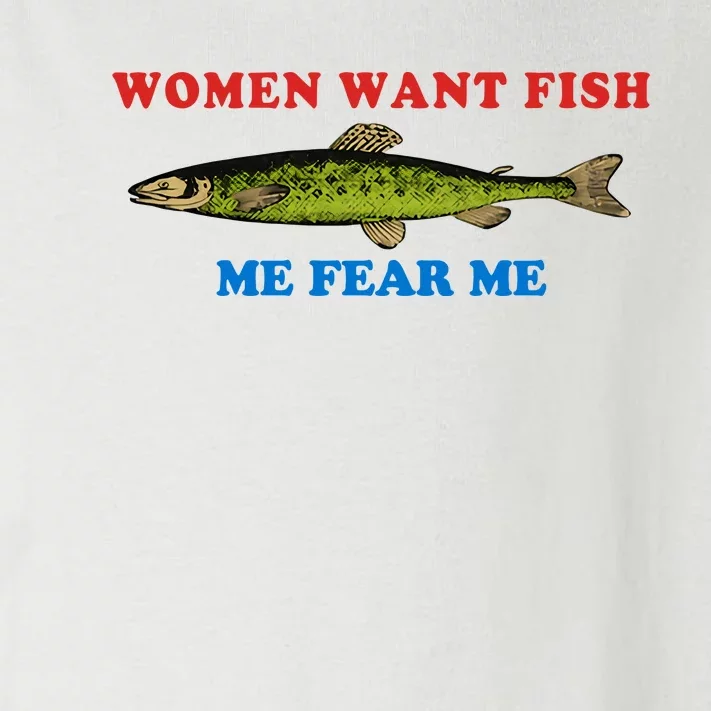 Women Want Fish Me Fear Me Funny Fish Fishing Gift Trending Idea Toddler Long Sleeve Shirt