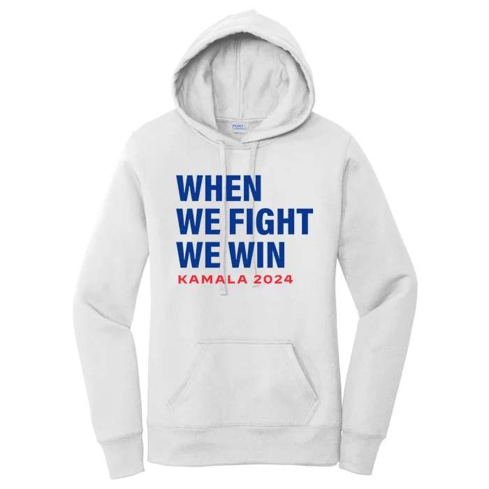 When We Fight We Win Kamala Harris Women's Pullover Hoodie