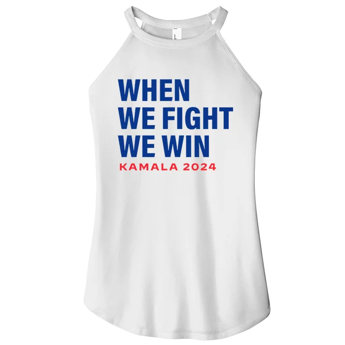 When We Fight We Win Kamala Harris Women’s Perfect Tri Rocker Tank