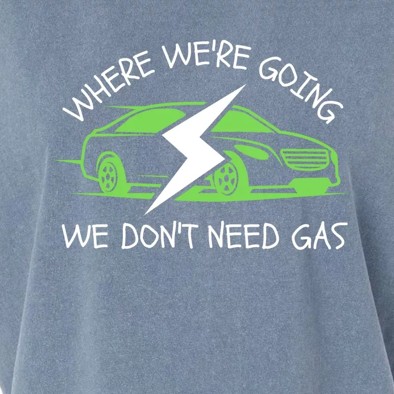 Where We're Going We Don't Need Gas, ECar, Funny Electric Car Garment-Dyed Women's Muscle Tee