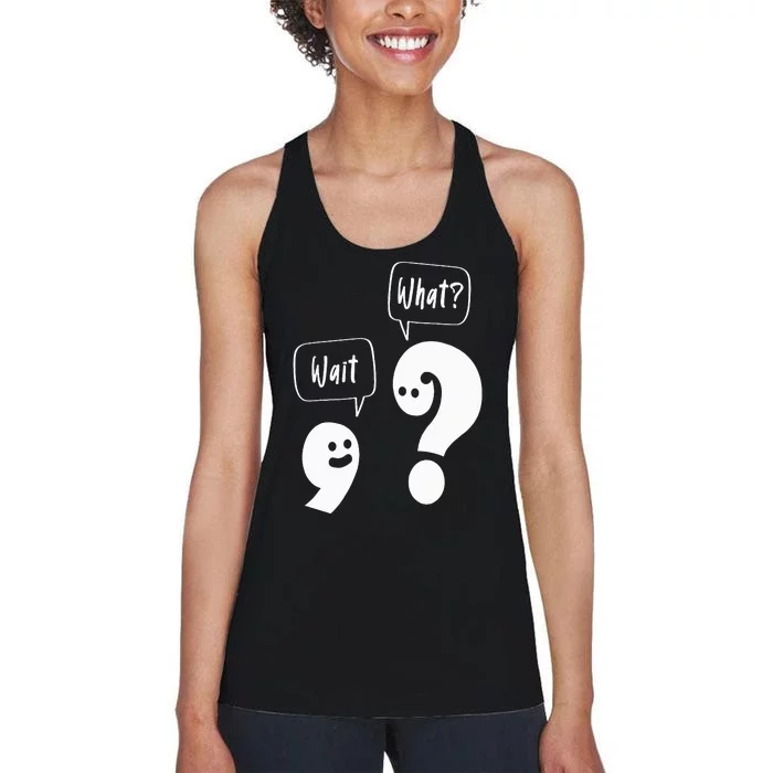 Wait. What Grammar Pun Punctuation Joke English Teacher Women's Racerback Tank