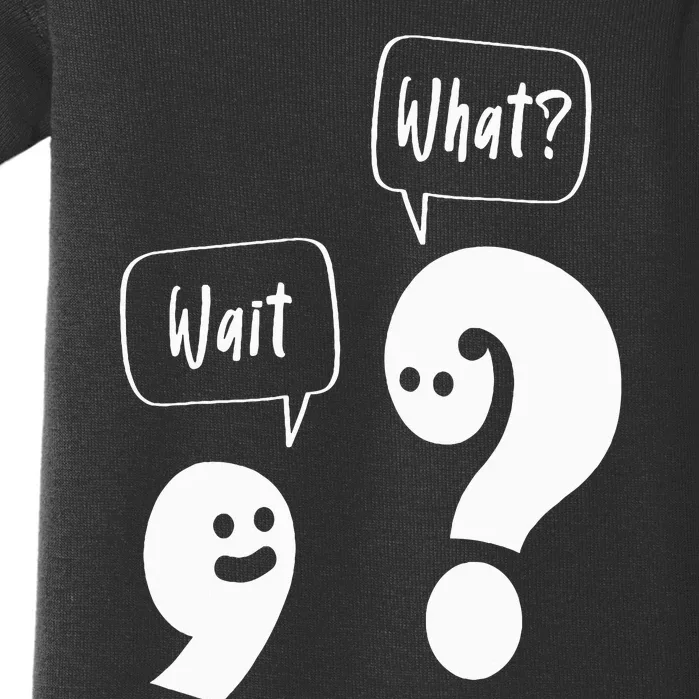 Wait. What Grammar Pun Punctuation Joke English Teacher Baby Bodysuit