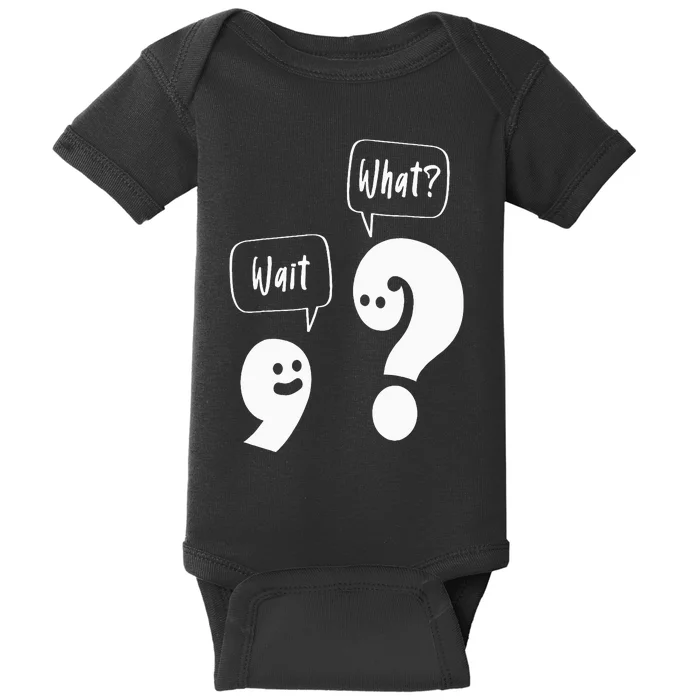 Wait. What Grammar Pun Punctuation Joke English Teacher Baby Bodysuit