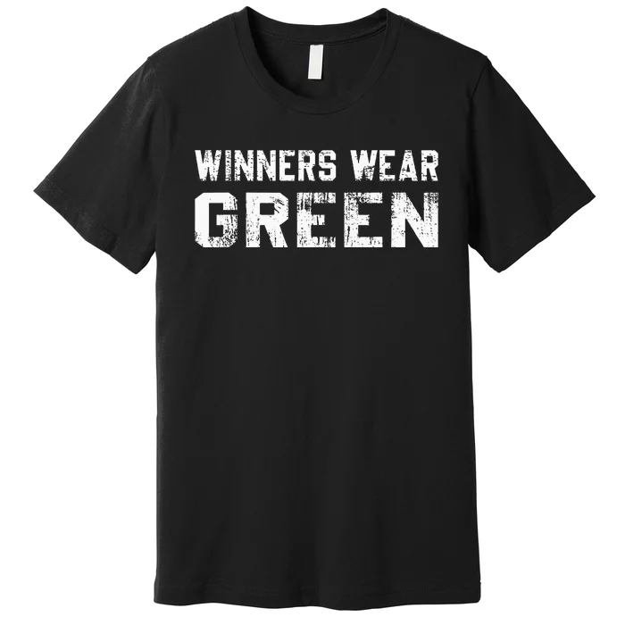 Winners Wear Green Team Spirit Game Competition Color War Premium T-Shirt