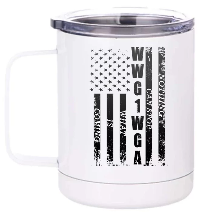 WWG1WGA Nothing Can Stop What Is Coming Front & Back 12oz Stainless Steel Tumbler Cup