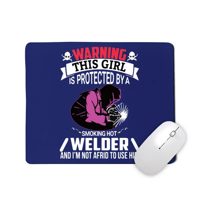 Welder Welding Girlfriend Warning This Girl Is Protected By Premium Mousepad