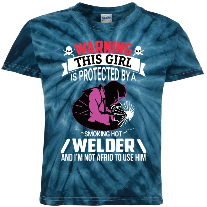 Welder Welding Girlfriend Warning This Girl Is Protected By Premium Kids Tie-Dye T-Shirt