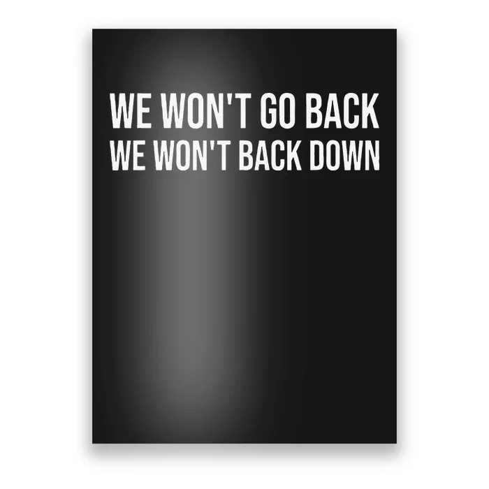 We Wont Go Back We Wont Back Down Poster