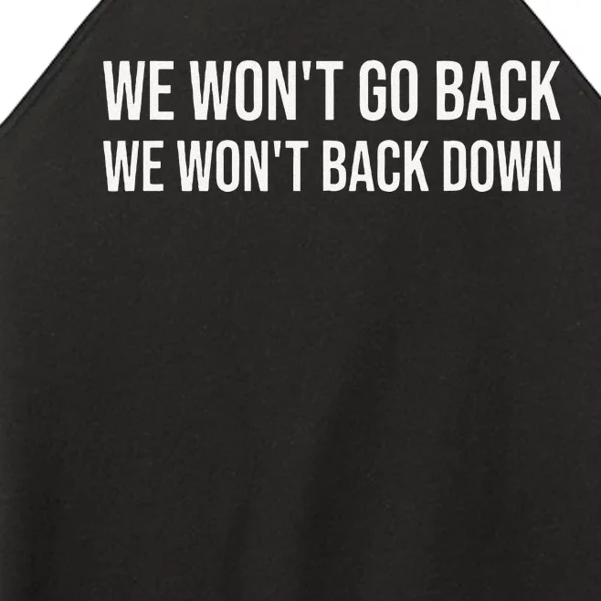 We Wont Go Back We Wont Back Down Women’s Perfect Tri Rocker Tank