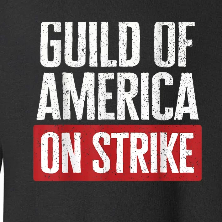 WGA Writers Guild Of America On Strike Toddler Sweatshirt