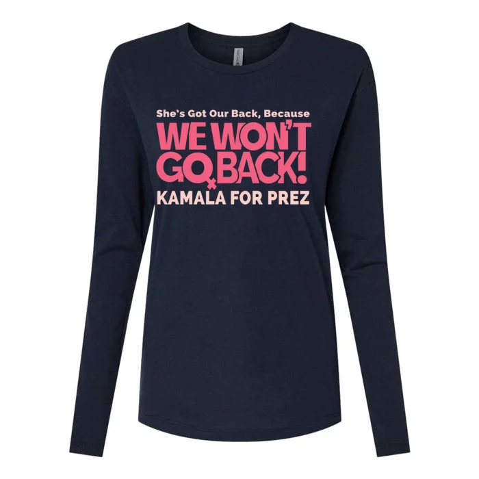 We WonT Go Back Kamala For Prez Womens Cotton Relaxed Long Sleeve T-Shirt