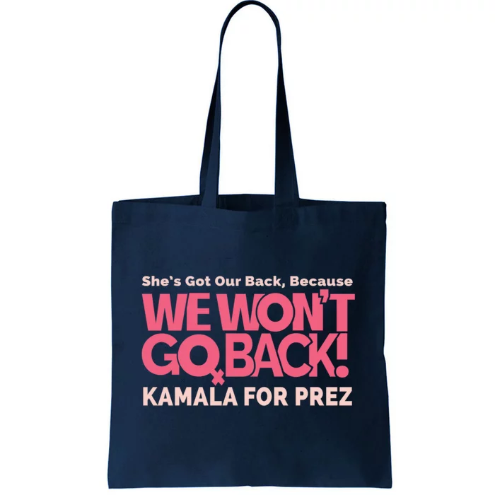 We WonT Go Back Kamala For Prez Tote Bag