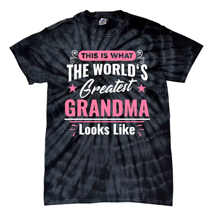 What World's Greatest Grandma Looks Like Mothers Day TShirt Tie-Dye T-Shirt