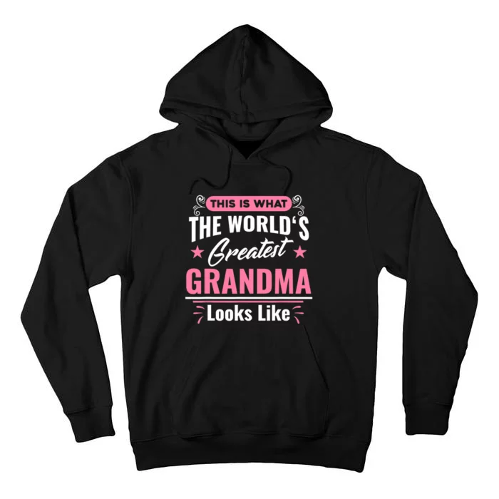 What World's Greatest Grandma Looks Like Mothers Day TShirt Tall Hoodie