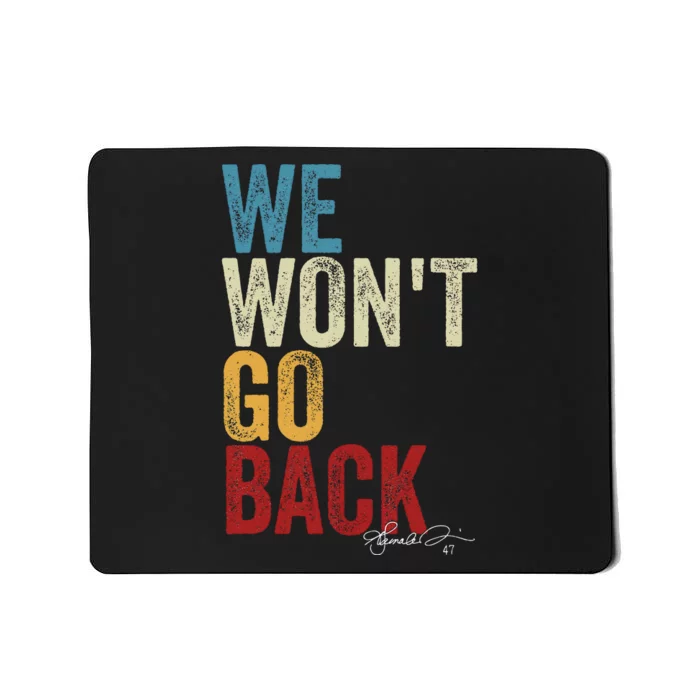 We WonT Go Back Kamala Harris 2024 Kamala Waltz Vintage Gift Mousepad