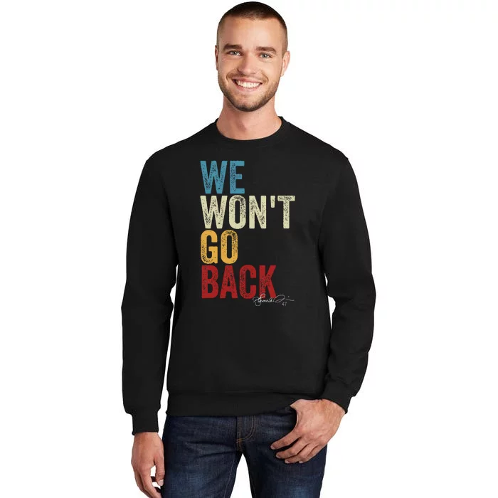 We WonT Go Back Kamala Harris 2024 Kamala Waltz Vintage Gift Tall Sweatshirt