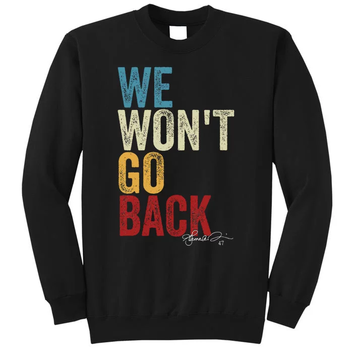 We WonT Go Back Kamala Harris 2024 Kamala Waltz Vintage Gift Tall Sweatshirt