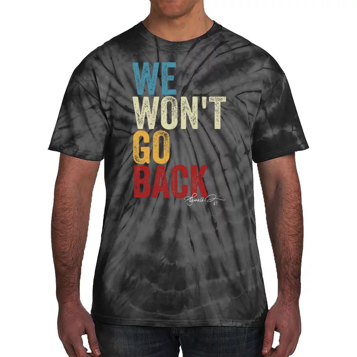 We WonT Go Back Kamala Harris 2024 Kamala Waltz Vintage Gift Tie-Dye T-Shirt