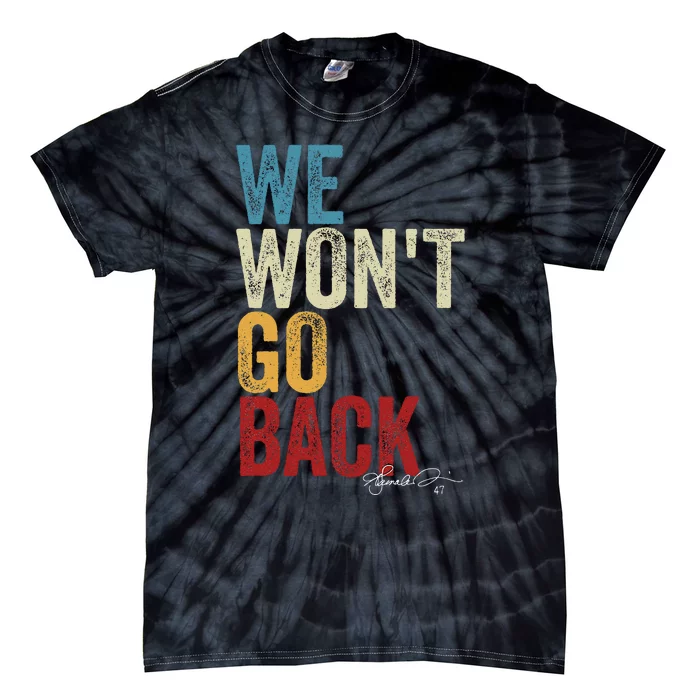 We WonT Go Back Kamala Harris 2024 Kamala Waltz Vintage Gift Tie-Dye T-Shirt