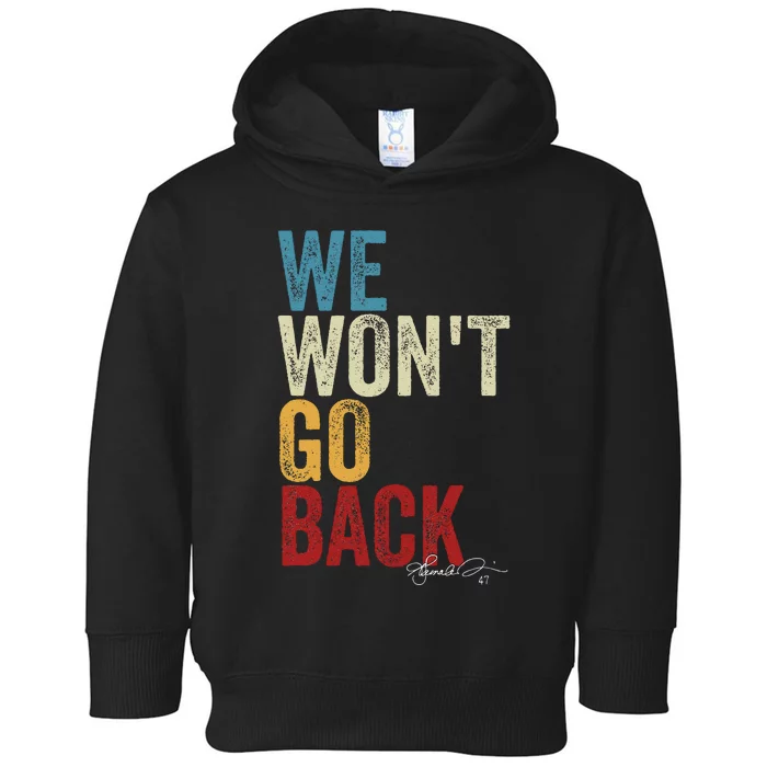 We WonT Go Back Kamala Harris 2024 Kamala Waltz Vintage Gift Toddler Hoodie