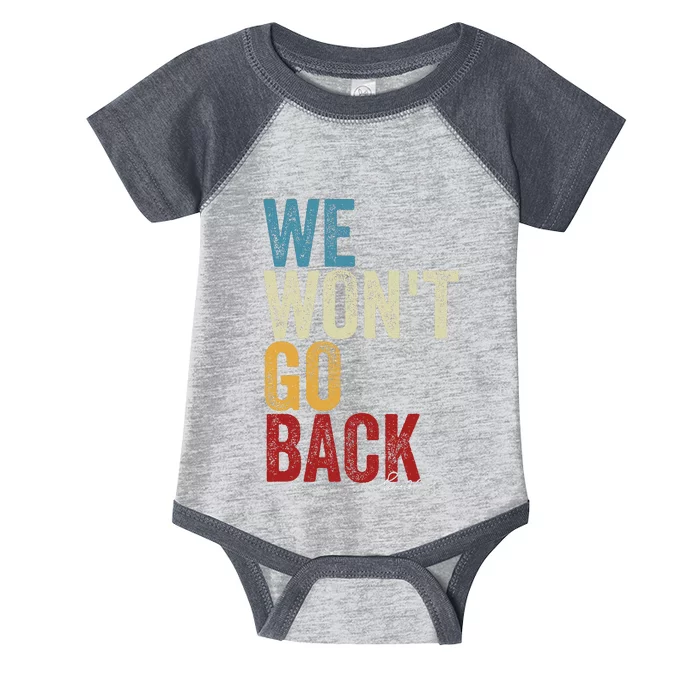 We WonT Go Back Kamala Harris 2024 Kamala Waltz Vintage Gift Infant Baby Jersey Bodysuit