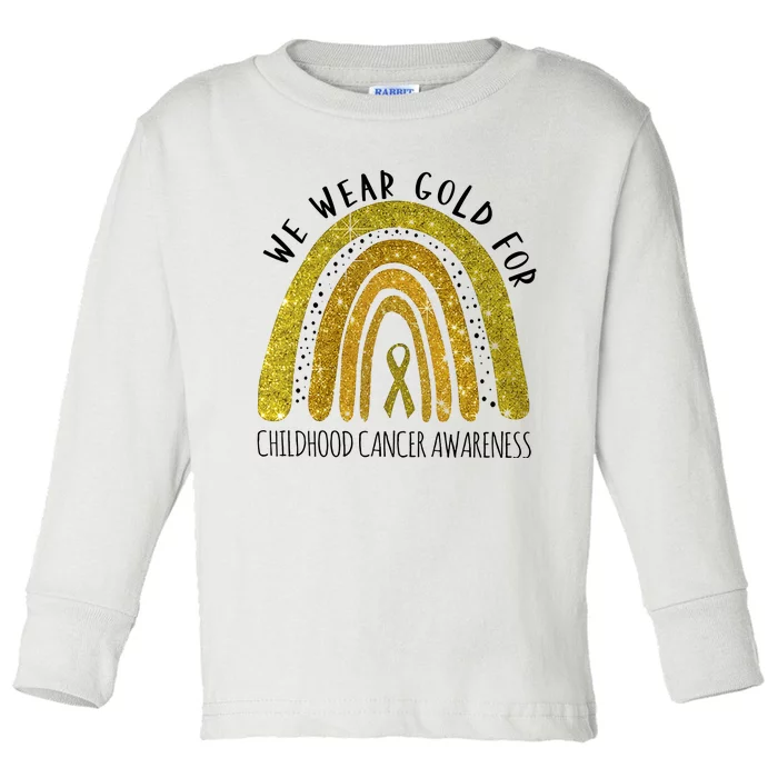 We Wear Gold For Childhood Cancer Awareness Toddler Long Sleeve Shirt