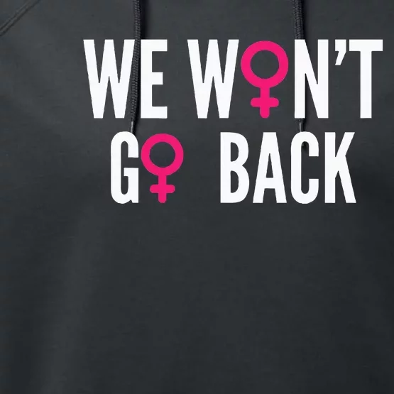 We Wont Go Back Rights Feminist Performance Fleece Hoodie