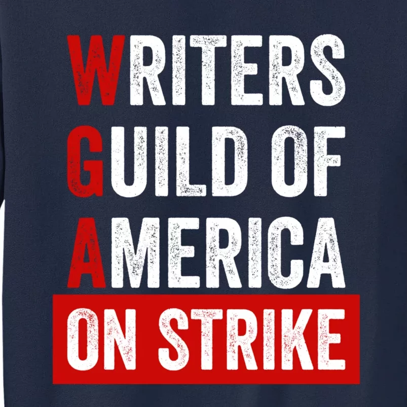 WGA Writers Guild Of America On Strike On Strike Anti Ai Tall Sweatshirt