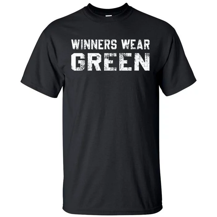 Winners Wear Green Team Spirit Game Competition Color War Tall T-Shirt