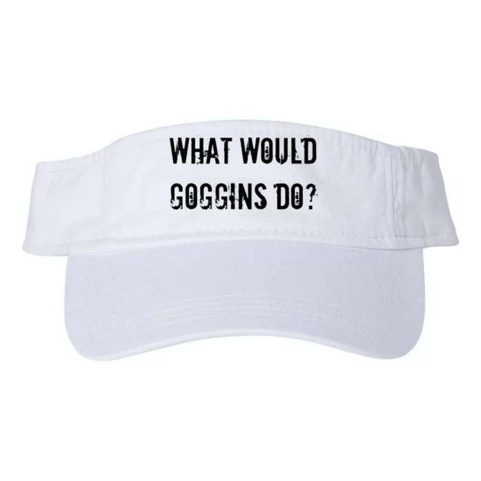 What Would Goggins Do Motivational Workout Inspiration Valucap Bio-Washed Visor