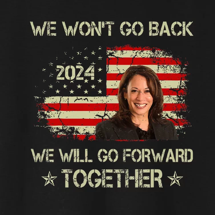 We WonT Go Back We Will Go Forward Together Kamala Harris Women's Crop Top Tee