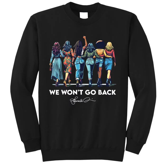 We WonT Go Back Harris Walz 2024 Kamala Harris Sweatshirt