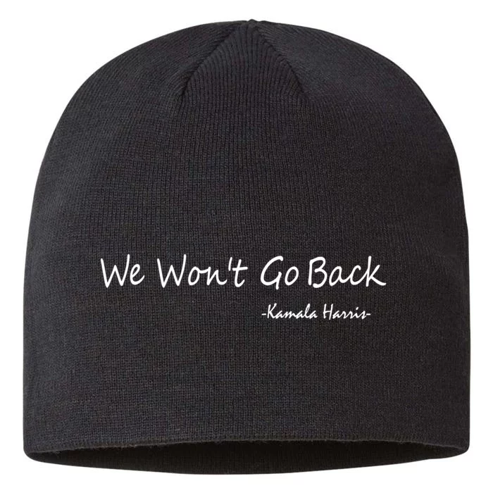 We WonT Go Back Kamala Harris L 8 1/2in Sustainable Knit Beanie