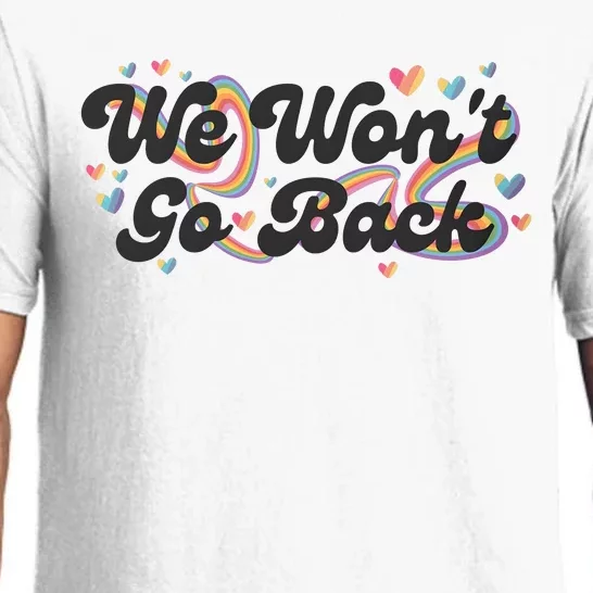 We WonT Go Back Rainbow And Hearts Lgbtqai+ Pajama Set