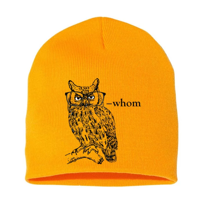 Who Whom Grammar Owl Funny Short Acrylic Beanie