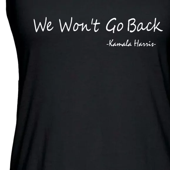 We Wont Go Back Kamala Harris Ladies Essential Flowy Tank