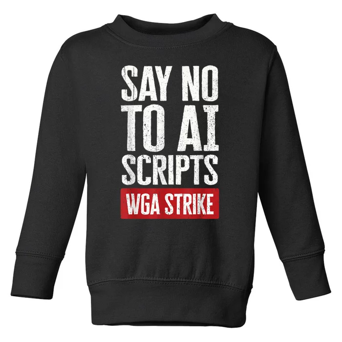 WGA Writers Guild Of America On Strike Anti AI Chatbots Toddler Sweatshirt