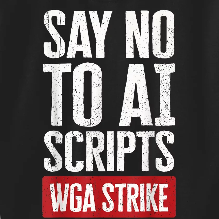 WGA Writers Guild Of America On Strike Anti AI Chatbots Kids Sweatshirt