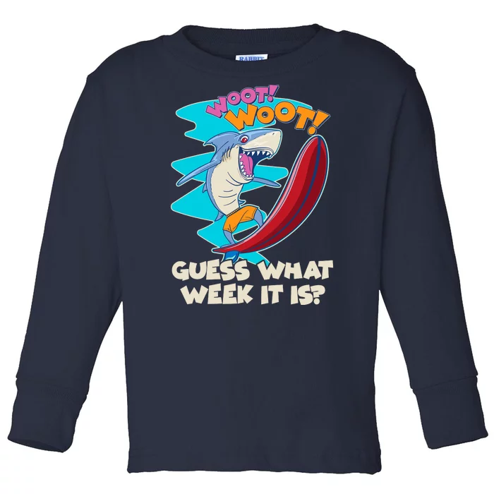 Woot Woot Guess What Week It Is Surfing Shark Toddler Long Sleeve Shirt