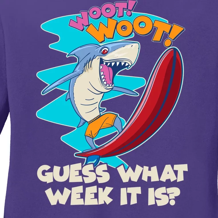 Woot Woot Guess What Week It Is Surfing Shark Ladies Long Sleeve Shirt