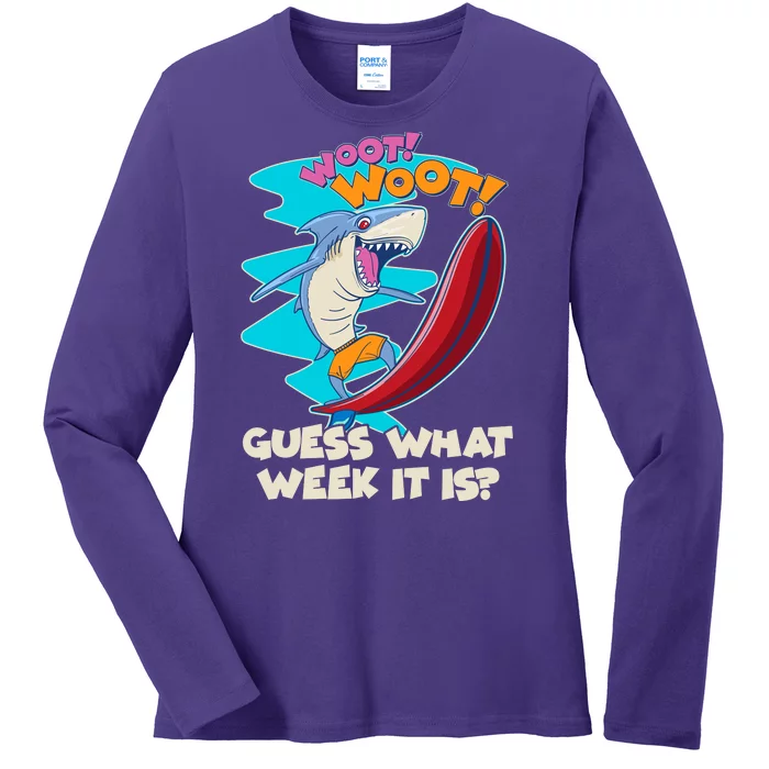 Woot Woot Guess What Week It Is Surfing Shark Ladies Long Sleeve Shirt