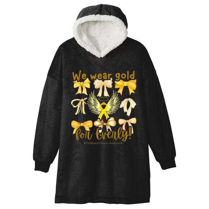 We Wear Gold For Everly Childhood Cancer Hooded Wearable Blanket