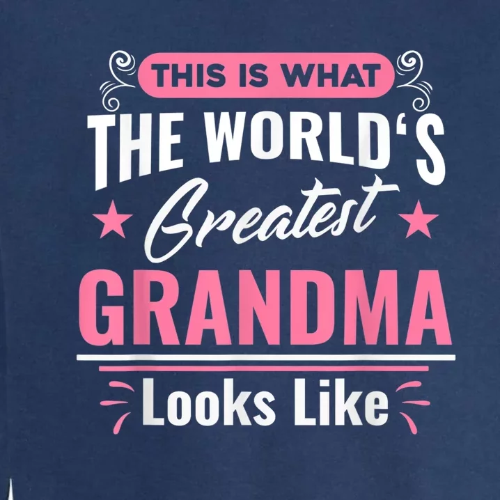 What World's Greatest Grandma Looks Like Mothers Day Garment-Dyed Sweatshirt