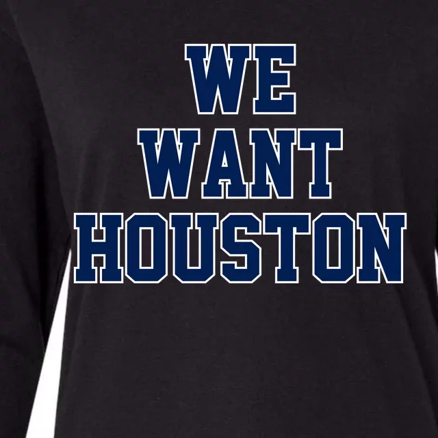 We Want Houston Womens Cotton Relaxed Long Sleeve T-Shirt