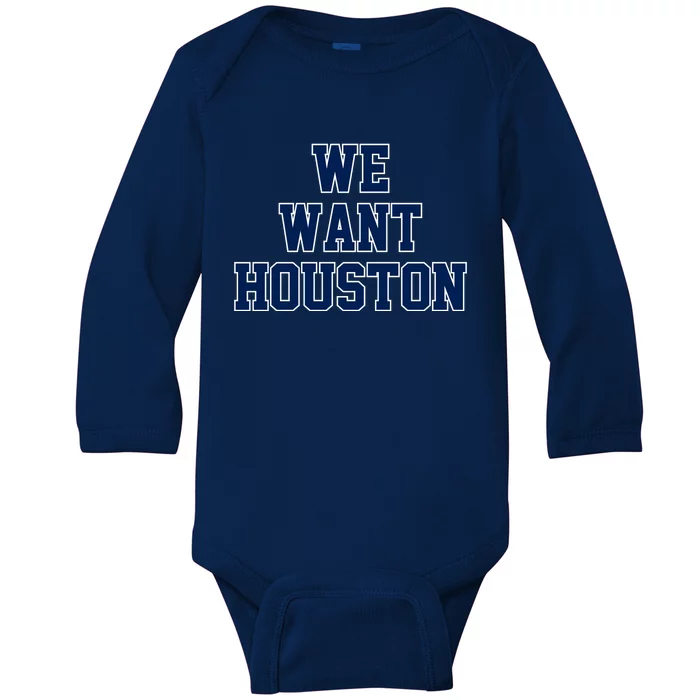 We Want Houston Baby Long Sleeve Bodysuit