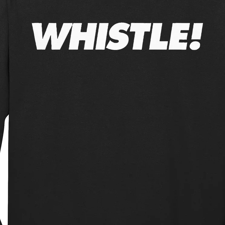 Whistle! Long Sleeve Shirt