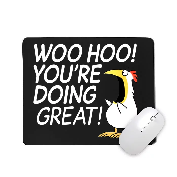 Womens Woo Hoo You’re Doing Great Mousepad