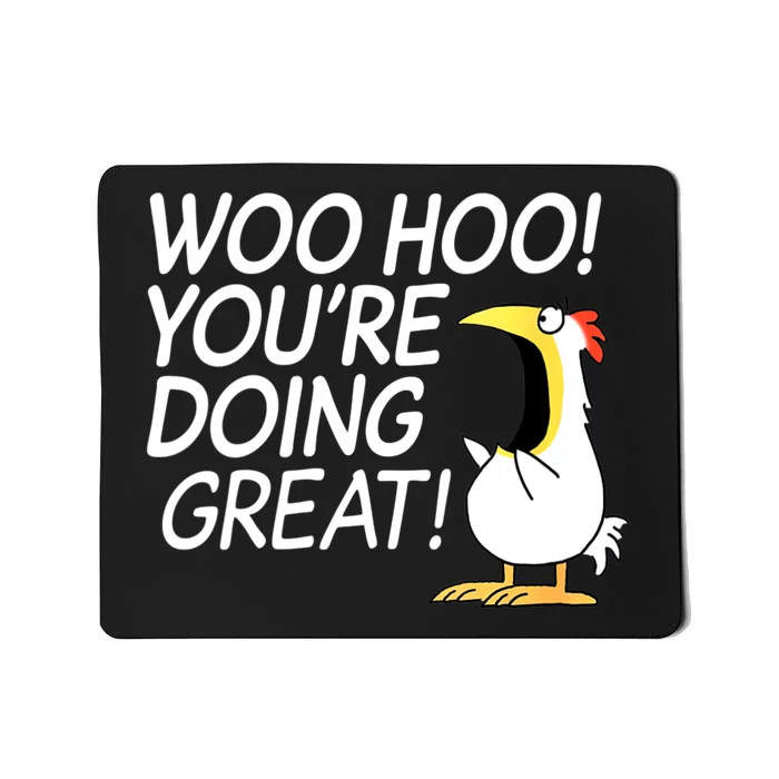 Womens Woo Hoo You’re Doing Great Mousepad