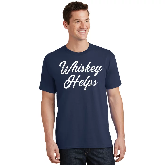 Womens Whiskey Helps T-Shirt