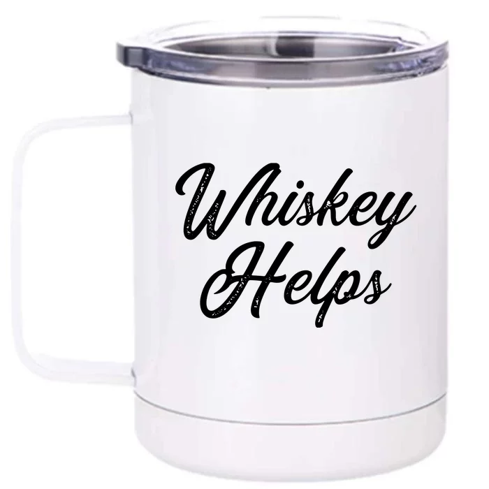 Womens Whiskey Helps Front & Back 12oz Stainless Steel Tumbler Cup